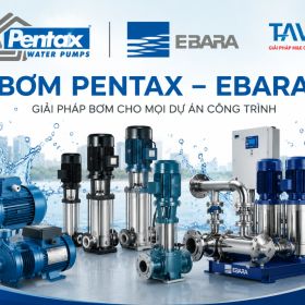 Nhà cung cấp máy bơm Pentax, Ebara cho các dự án công trình – Tavico, giải pháp bơm chuyên nghiệp